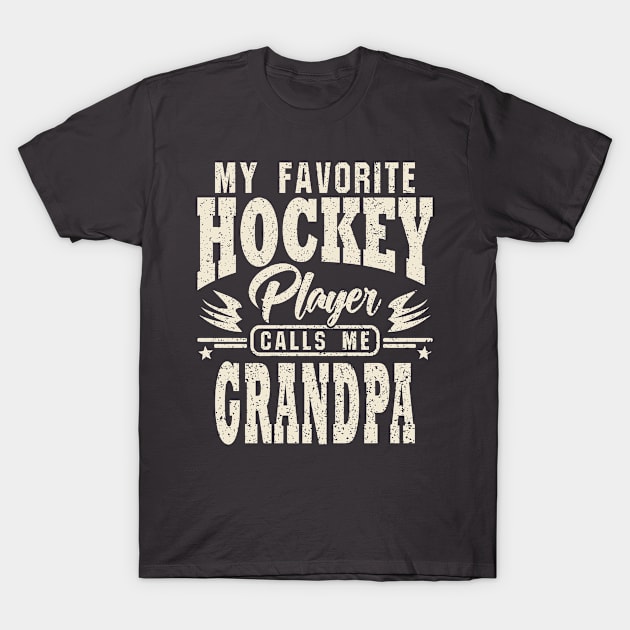 Grandpa My Favorite Hockey Player Calls Me T-Shirt by JaussZ